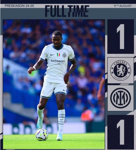 友谊赛-图拉姆破门乌戈丘库绝平切尔西1-1国米 蓝军季前赛6战1胜